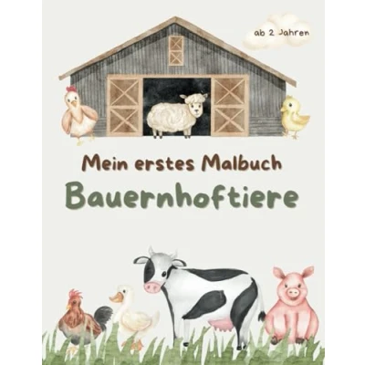 Abbildung von Mein erstes Malbuch Bauernhoftiere: Ausmalbuch mit 30 Malvorlagen für Kinder ab 2 Jahren und freie Seiten zum Zeichnen: Kreatives Bauernhof Kleinkinder Perfekt als Geschenk
