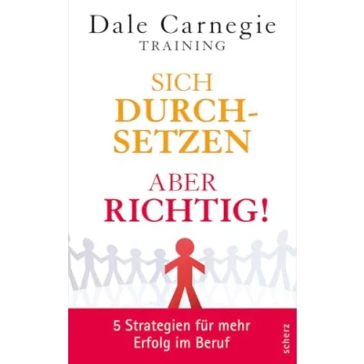 Abbildung von Sich durchsetzen aber richtig!: 5 Strategien für mehr Erfolg im Beruf