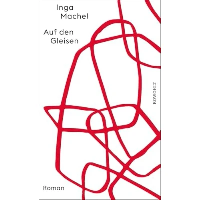 Abbildung von Auf den Gleisen: Roman Nominiert für Preis der Leipziger Buchmesse 2024