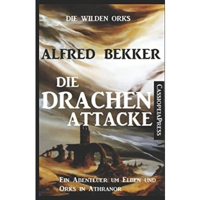 Abbildung von Die wilden Orks Drachen Attacke: Ein Abenteuer um Elben und in Athranor