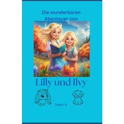 Abbildung von die wunderbaren Abenteuer von Lilly und Ilvy: Zwei Schwestern erobern Welt