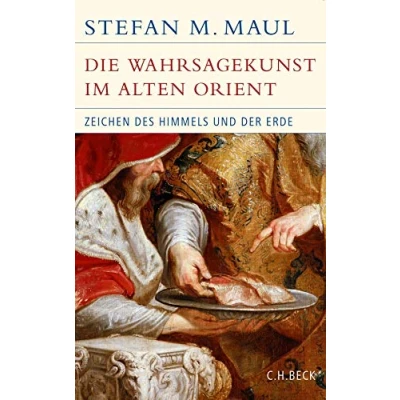 Abbildung von Die Wahrsagekunst im Alten Orient: Zeichen des Himmels und der Erde (Historische Bibliothek Gerda Henkel Stiftung)