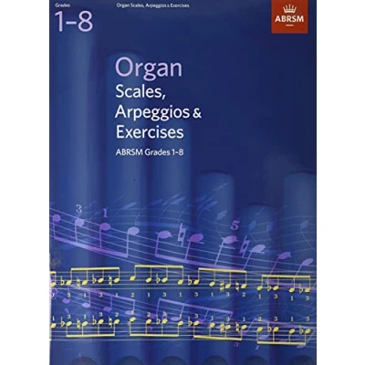 Abbildung von Organ Scales, Arpeggios and Exercises: from 2011 (ABRSM Scales &amp; Arpeggios)