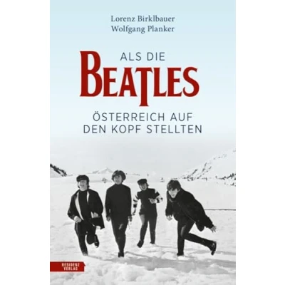 Abbildung von Als die Beatles Österreich auf den Kopf stellten