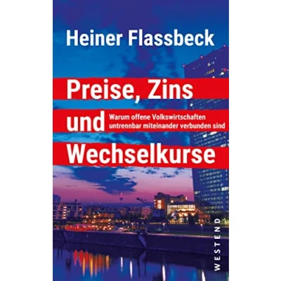 Abbildung von Preise, Zins und Wechselkurse: Warum offene Volkswirtschaften untrennbar miteinander verbunden sind