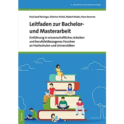 Abbildung von Leitfaden zur Bachelor und Masterarbeit: Einführung in wissenschaftliches Arbeiten berufsfeldbezogenes Forschen an Hochschulen Universitäten