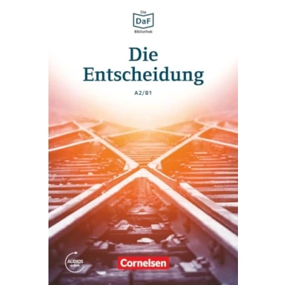Abbildung von Die DaF Bibliothek A2/B1: Entscheidung Geschichten aus dem Alltag der Familie Schall Lektüre Mit Audios online