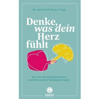 Abbildung von Denke was dein Herz fühlt: Wie wir mit Meditation und Verstand in Einklang bringen
