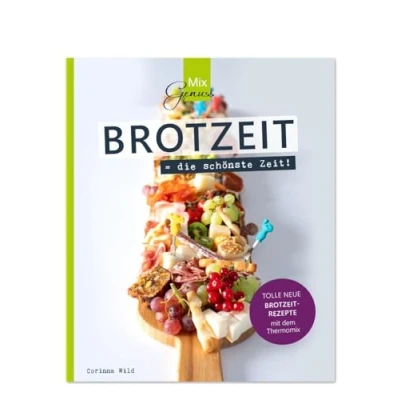 Abbildung von Brotzeit = die schönste Zeit!: Tolle neue Rezepte mit dem Thermomix