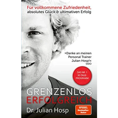Abbildung von Grenzenlos erfolgreich: Das Nr. 1 30 Tage Programm Für vollkommene Zufriedenheit, absolutes Glück und ultimativen Erfolg