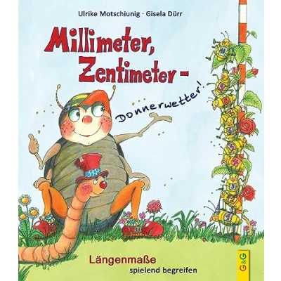 Abbildung von Millimeter, Zentimeter Donnerwetter!: Längenmaße spielend begreifen