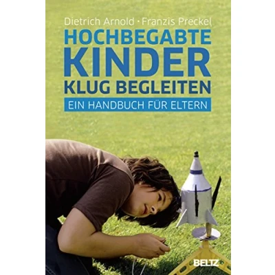 Abbildung von Hochbegabte Kinder klug begleiten: Ein Handbuch für Eltern
