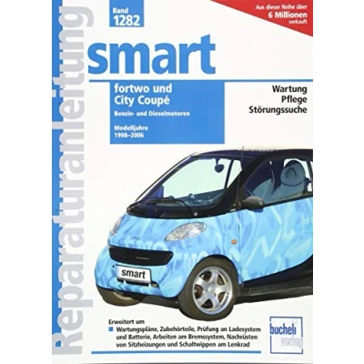 Abbildung von Smart fortwo / City Coupé: Reparaturanleitung Band 1282. Modelljahre 1998 bis 2006 (Reparaturanleitungen)