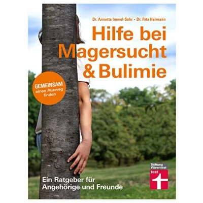 Abbildung von Hilfe bei Magersucht &amp; Bulimie: Essstörungen erkennen und verstehen Wichtige Tipps um die Erkrankung zu besiegen: Gemeinsam einen Ausweg finden (Ein Ratgeber für Angehörige Freunde)