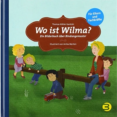 Abbildung von Wo ist Wilma?: Ein Bilderbuch über Bindungsmuster (kids in BALANCE)