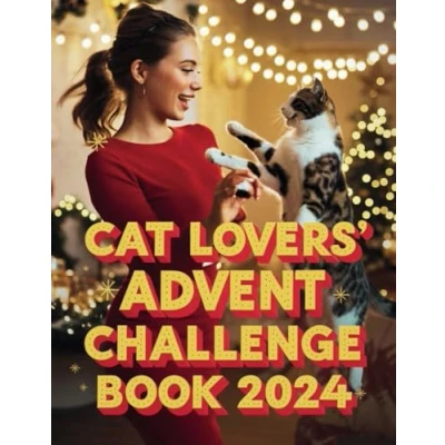 Abbildung von Cat Lovers&#039; Advent Challenge Book 2024: 24 Days of Fun Challenges, Games, and Activities for Lovers A Festive Countdown to Christmas 2024!