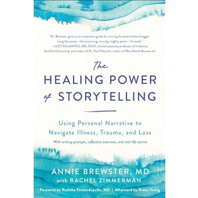 Abbildung von The Healing Power of Storytelling: Using Personal Narrative to Navigate Illness, Trauma, and Loss