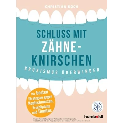 Abbildung von Schluss mit Zähneknirschen: Bruxismus überwinden. Die besten Strategien gegen Kopfschmerzen, Erschöpfung und Tinnitus. zertifiziert von der Stiftung Gesundheit