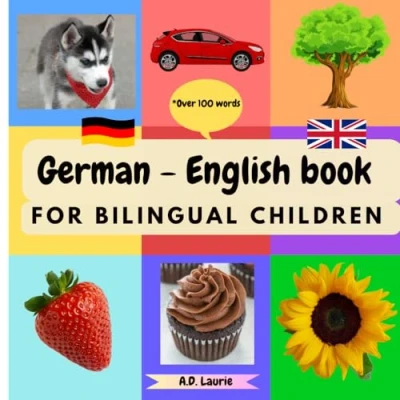 Abbildung von children first English German Book for Bilingual Children: Englisch deutsches Kinderbuch With Illustration. picture Dictionary and Toddlers.
