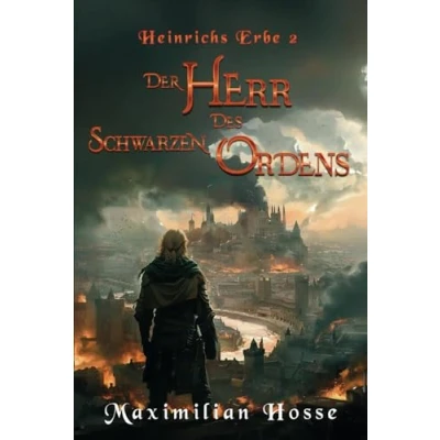 Abbildung von der Herr des schwarzen Ordens: Heinrichs Erbe 2 Die fesselnde Fortsetzung Trilogie Spannende Fantasy aus Deutschland