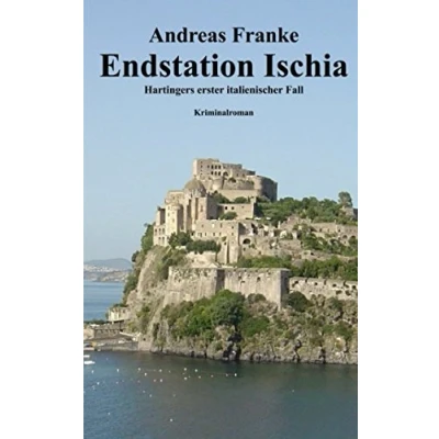 Abbildung von Endstation Ischia: Hartingers erster italienischer Fall (Hartingers Fall, Band 1)