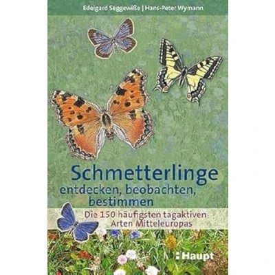 Abbildung von Schmetterlinge entdecken, beobachten, bestimmen: Die 150 häufigsten tagaktiven Arten Mitteleuropas: 160 Mitteleuropas
