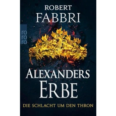 Abbildung von Alexanders Erbe: Die Schlacht um den Thron: Historischer Roman &quot;Extrem packend!&quot; Conn Iggulden