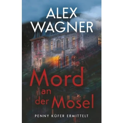Abbildung von Mord an der Mosel: Kriminalroman (Penny Küfer ermittelt, Band 10)