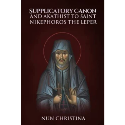 Abbildung von Supplicatory Canon and Akathist to St Nikephoros the Leper (Supplicatory Canons)