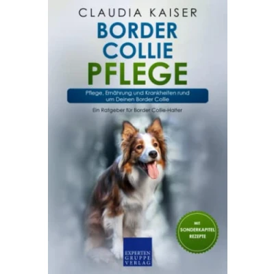 Abbildung von Border Collie Pflege: Pflege, Ernährung und Krankheiten rund um Deinen
