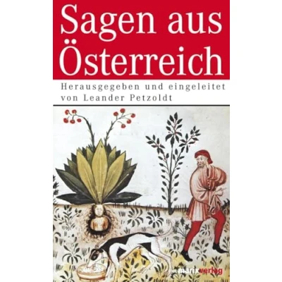 Abbildung von Sagen aus Österreich: Herausgegeben und eingeleitet von Leander Petzoldt