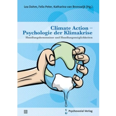 Abbildung von Climate Action Psychologie der Klimakrise: Handlungshemmnisse und Handlungsmöglichkeiten (Forum Psychosozial)