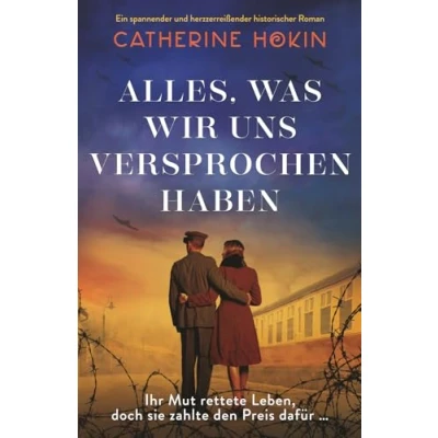Abbildung von Alles, was wir uns versprochen haben: Ein spannender und herzzerreißender historischer Roman