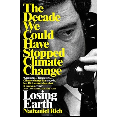 Abbildung von Losing Earth: The Decade We Could Have Stopped Climate Change