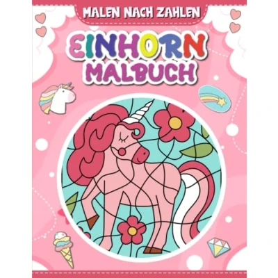 Abbildung von Malen nach Zahlen Einhorn Malbuch: ab 4 Jahre Malbuch für Kinder Magische Einhörner.
