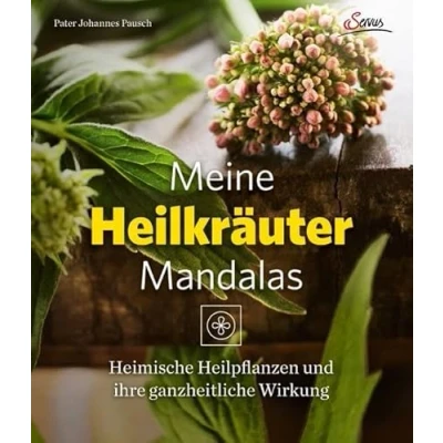 Abbildung von Meine Heilkräutermandalas: Heimische Pflanzen und ihre ganzheitliche Wirkung