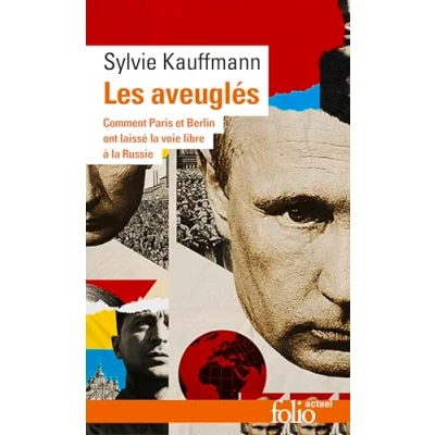 Abbildung von Les aveuglés: Comment Berlin et Paris ont laissé la voie libre à Russie