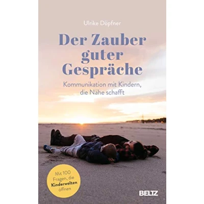 Abbildung von Der Zauber guter Gespräche: Kommunikation mit Kindern, die Nähe schafft