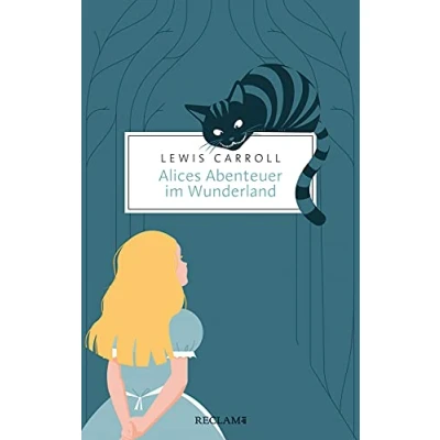Abbildung von Die Alice Romane: Alices Abenteuer im Wunderland. Durch den Spiegel und was dort fand (Reclam Taschenbuch)