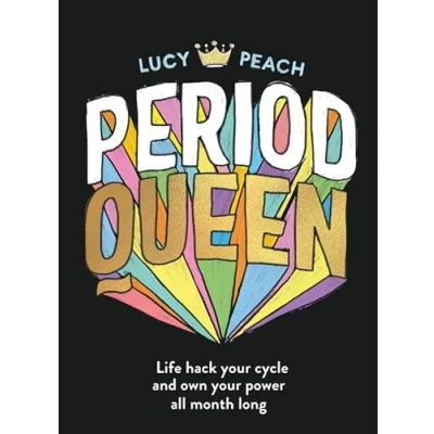 Abbildung von Period Queen: Life Hack Your Cycle to Own Power All Month Long: and Long