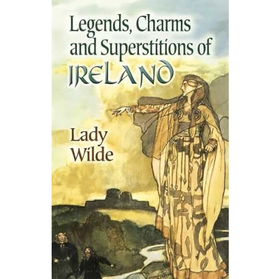 Abbildung von Legends, Charms And Superstitions of Ireland (Dover Literature: Folklore/Mythology)