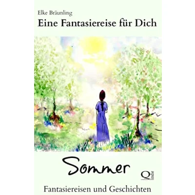 Abbildung von Eine Fantasiereise für Dich SOMMER: Fantasiereisen und Geschichten