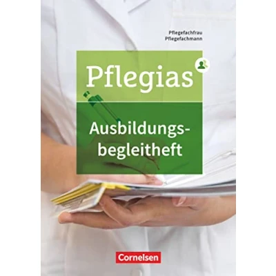 Abbildung von Pflegias Generalistische Pflegeausbildung Zu allen Bänden: Ausbildungsbegleitheft Nachweisheft für die praktische