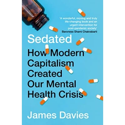 Abbildung von Sedated: How Modern Capitalism Created our Mental Health Crisis