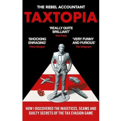 Abbildung von TAXTOPIA: How I Discovered the Injustices, Scams and Guilty Secrets of Tax Evasion Game
