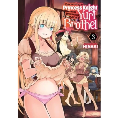 Abbildung von Becoming a Princess Knight and Working at Yuri Brothel Vol. 3