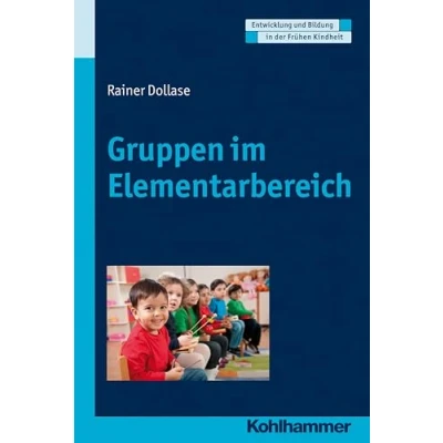 Abbildung von Gruppen im Elementarbereich (Entwicklung und Bildung in der Frühen Kindheit)