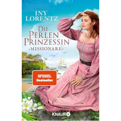 Abbildung von DIE Perlenprinzessin. Missionare: Roman Band 3 der historischen Familiensaga vom »Königspaar deutschen Bestsellerliste« ZEIT