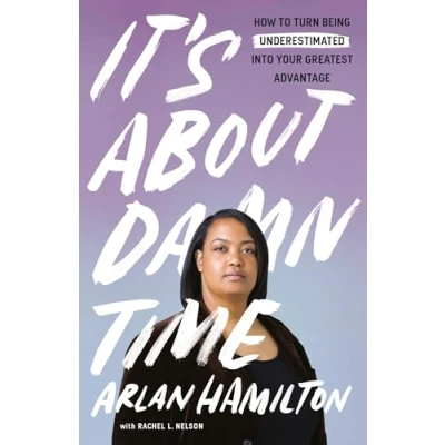 Abbildung von It&#039;s About Damn Time: How to Turn Being Underestimated into Your Greatest Advantage