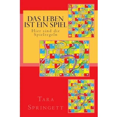 Abbildung von Das Leben ist ein Spiel Hier sind die Spielregeln: Neun Stufen des Bewusstseins vom unbewussten Traum bis zur völligen Erleuchtung